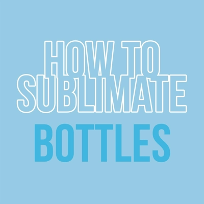 0007571_how-to-sublimate-bottles